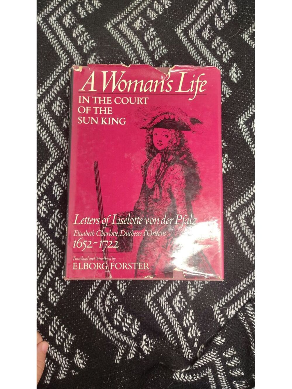 A Woman's Life in the Court of the Sun King Liselotte von der Pfalz Hardcover